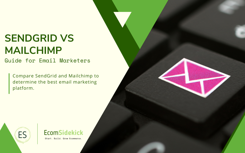 Sendgrid Vs Mailchimp Guide For Email Marketers EcomSidekick