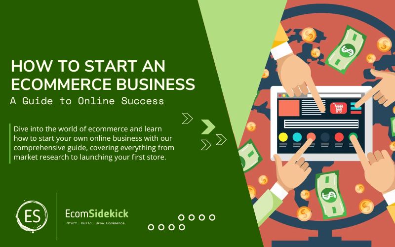 How to Start an Ecommerce Business: Essential Steps and Strategies