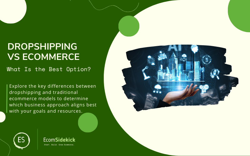 Dropshipping vs Ecommerce: Understanding the Differences