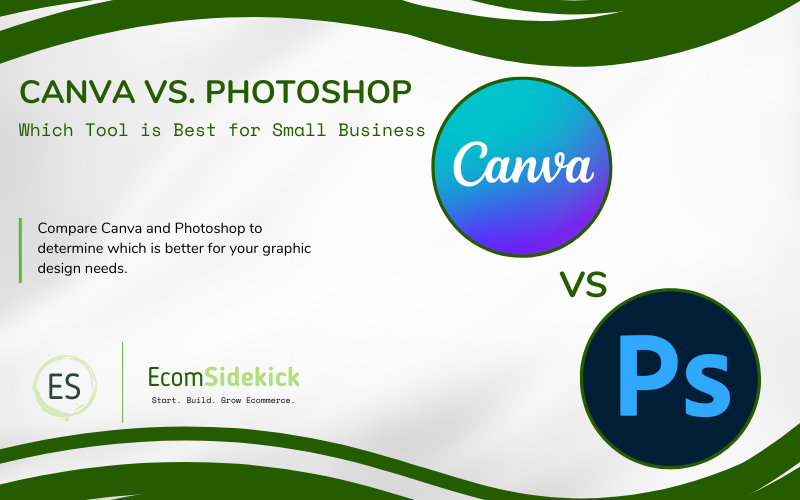 Canva vs Photoshop: Choosing the Right Design Software for Your Needs