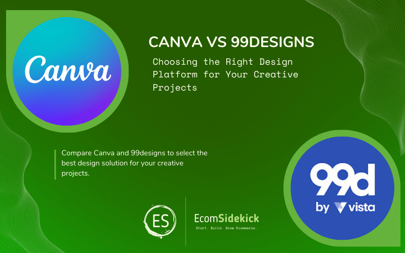 Canva vs 99designs: Comparing Design Options for Your Projects