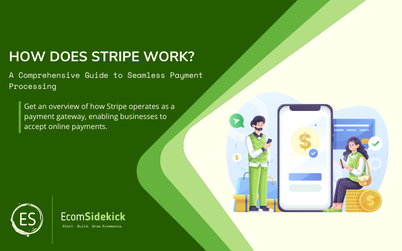 How Does Stripe Work: Streamlined Online Payment Processing Explained