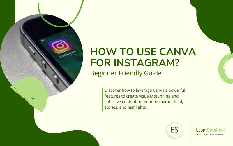 How to Use Canva for Instagram: A Step by Step Guide to Create Engaging Visual Content