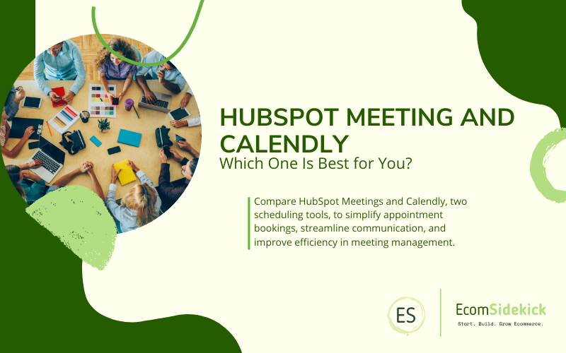 HubSpot Meetings vs Calendly: Simplifying Scheduling and Appointment Management