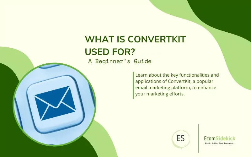 Discover What is ConvertKit Used For: Power Your Email Marketing Campaigns