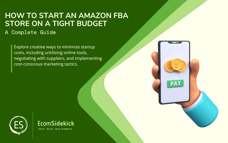 How Starting Amazon FBA Store on a Tight Budget: Step by Step Guide