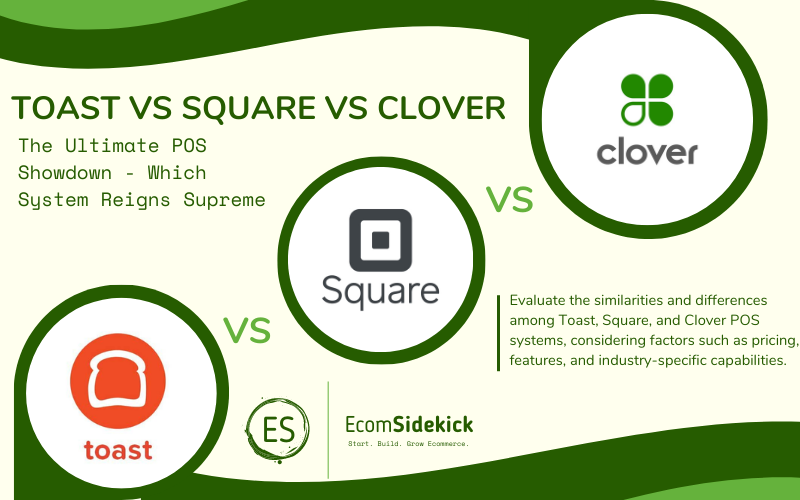 Toast vs Square vs Clover: Comparing POS Systems for Restaurants and Retail Businesses
