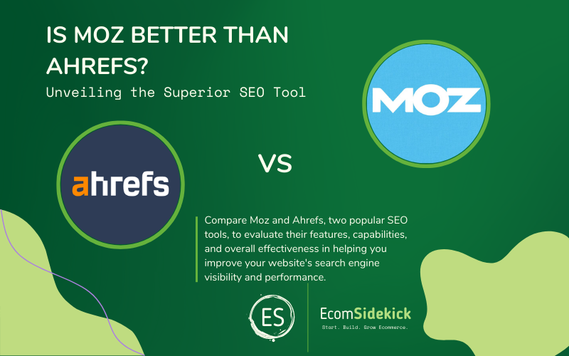 Is Moz Better Than Ahrefs? SEO Tool Comparison and Analysis